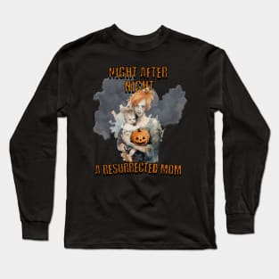 Night after night, a resurrected mom Long Sleeve T-Shirt